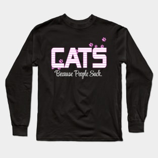 Cats Because People Suck Long Sleeve T-Shirt